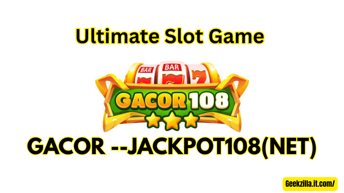 gacor --jackpot108(net)